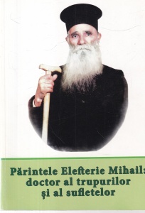 Elefterie Mihaila. Doctor al trupurilor si al sufletelor