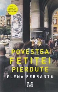 Elena Ferrante - Tetralogia napolitana, volumul 4: Povestea fetitei pierdute