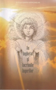 Elena-Maria Marginean - Au inghetat si lacrimile ingerilor