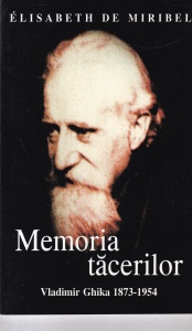 Elisabeth de Miribel - Memoria tacerilor. Vladimir Ghika 1873-1954