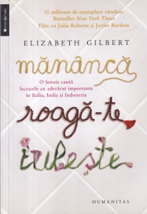 Elizabeth Gilbert - Mananca, roaga-te, iubeste (2008)
