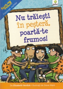 Elizabeth Verdick - Nu traiesti in pestera, poarta-te frumos!