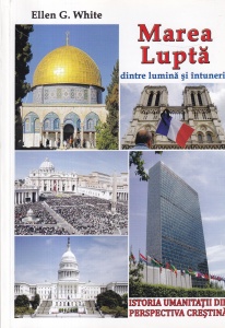 Ellen G. White - Marea Lupta dintre lumina si intuneric. Istorie umanitatii din perspectiva crestina