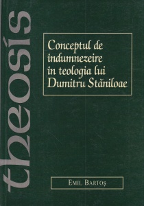 Emil Bartos - Conceptul de indumnezeire in teologia lui Dumitru Staniloae