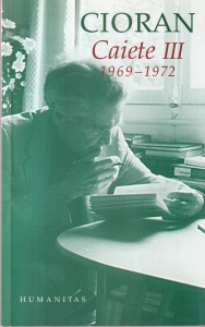 Emil Cioran - Caiete, volumul 3: 1969-1972