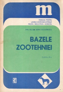 Emil Vele, Sonia Teodorescu - Bazele zootehniei. Manual pentru liceele agroindustriale profil industrial-agricol clasa a IX-a