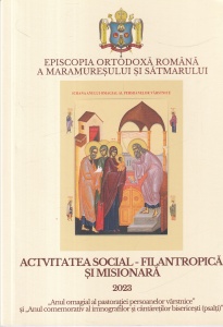 Episcopia Ortodoxa Romana a Maramuresului si Satmarului - Activitatea social - filantropica si misionara 2023. Anul omagial al pastoratiei persoanelor varstnice si Anul comemorativ al imnografilor si cantaretilor bisericesti (psalti)