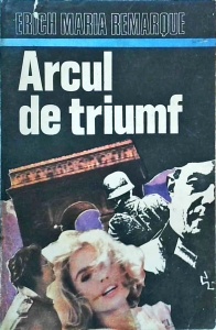 Erich Maria Remarque - Arcul de triumf