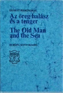 Ernest Hemingway - Az oreg halasz es a tenger. The Old Man and the Sea