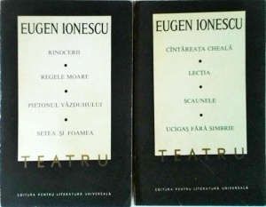 Eugen Ionescu - Teatru, 2 volume. Cantareata cheala. Lectia. Scaunele. Ucigas fara simbrie. Rinocerii, Regele moare. Pietonul vazduhului. Setea si foamea