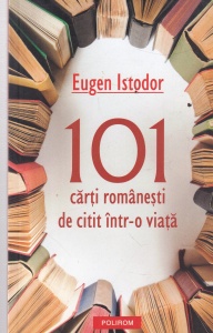 Eugen Istodor - 101 carti romanesti de citit intr-o viata