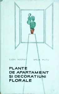 Eugen Sadofsky - Plante de apartament si decoratiuni florale
