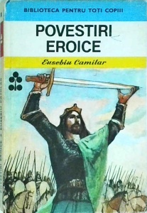 Eusebiu Camilar - Povestiri eroice (1985)