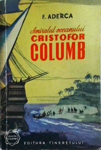 F. Aderca - Amiralul oceanului Cristofor Columb