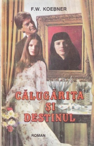 F.W. Koebner - Calugarita si destinul