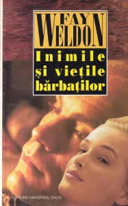 Fay Weldon - Inimile si vietile barbatilor