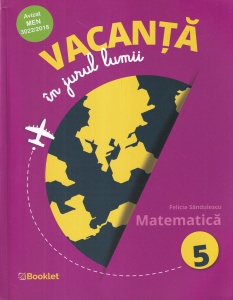 Felicia Sandulescu - Vacanta in jurul lumii. Matematica, clasa a 5-a