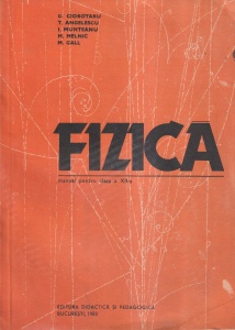 Fizica. Manual pentru clasa a XII-a (1982). - D. Ciobotaru, T. Angelescu, I. Munteanu, M. Melnic, M. Gall