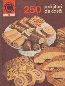 Florica Geormaneanu - 250 prajituri de casa