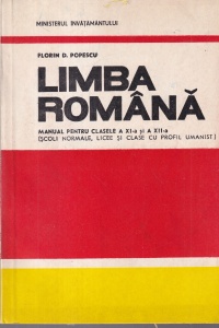 Florin D. Popescu - Limba romana (sintaxa). Manual pentru clasele a XI-a si a XII-a (scoli normale, licee si clase cu profil umanist)