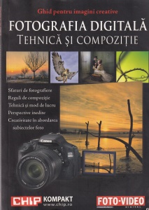 Fotografia digitala. Tehnica si compozitie