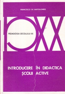 Francesco De Bartolomeis - Introducere in didactica scolii active