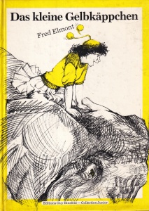 Fred Elmont - Das kleine Gelbkappchen. Cu ilustratii de Elisabeth Tournier