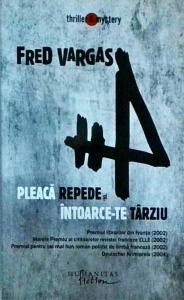 Fred Vargas - Pleaca repede si intoarce-te tarziu