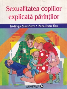 Frederique Saint-Pierre, Marie-France Viau - Sexualitatea copiilor explicata parintilor