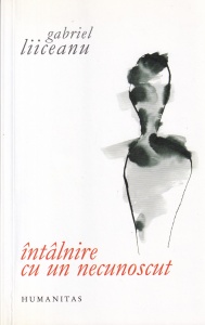 Gabriel Liiceanu - Intalnire cu un necunoscut