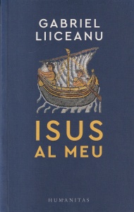 Gabriel Liiceanu - Isus al meu