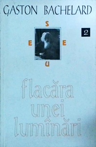 Gaston Bachelard - Flacara unei lumanari