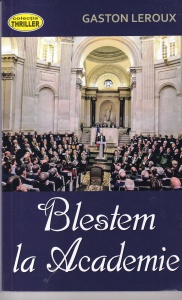Gaston Leroux - Blestem la Academie