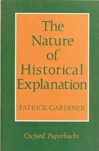 Gatrick Gardiner - The nature of historical explanation
