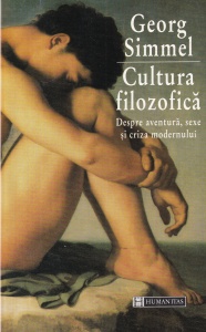 Georg Simmel - Cultura filozofica. Despre aventura, sexe si criza modernului - Img 1