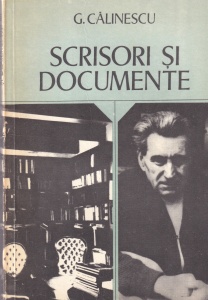 George Calinescu - Scrisori si documente