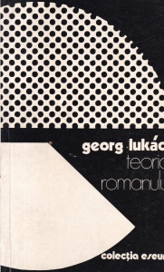 George Lukacs - Teoria romanului