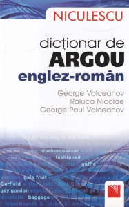 George Volceanov, Raluca Nicolae, George Paul Volceanov - Dictionar de argou englez-roman - Img 1