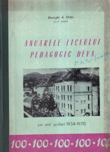 Gheorghe A. Chitei - Anuarele Liceului Pedagogic Deva pe anii scolari 1934-1970