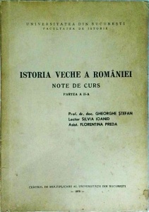 Gheorghe Stefan, Silvia Ioanid - Istoria veche a Romaniei. Note de curs, partea a II-a