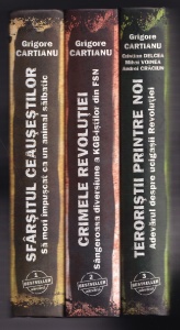 Grigore Cartianu - Sfarsitul Ceausestilor. Crimele Revolutiei. Teroristii printre noi, 3 volume