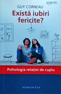 Guy Corneau - Exista iubiri fericite? Psihologia relatiei de cuplu - Img 1