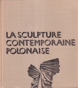 Hanna Kotkowska-Bareja - La Sculpture Comtemporaine Polonaise