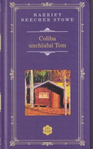 Harriet Beecher Stowe - Coliba unchiului Tom (2014)