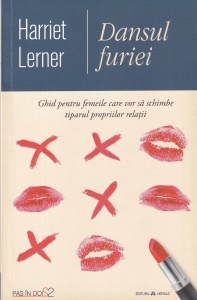 Harriet Lerner - Dansul furiei. Ghid pentru femeile care vor sa schimbe tiparul propriilor relatii