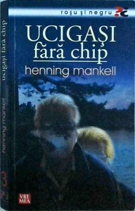 Henning Mankell - Ucigasi fara chip