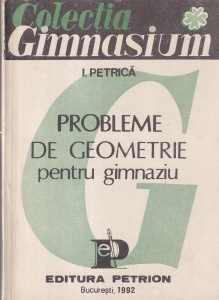I. Petrica - Probleme de geometrie pentru gimnaziu