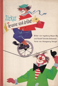Ingeborg Meyer-Rey, Rudolf Schultz-Debowski, Hansgeorg Stengel - Zirkus drunter und druber