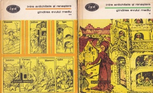 Intre antichitate si renastere. Gandirea evului mediu, 2 volume