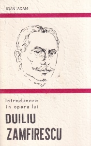 Ioan Adam - Introducere in opera lui Duiliu Zamfirescu